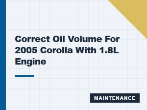 What Is the Correct Oil Capacity for a 1.8l Corolla?