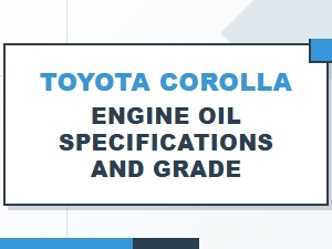Toyota Corolla Engine Oil Specifications Explained