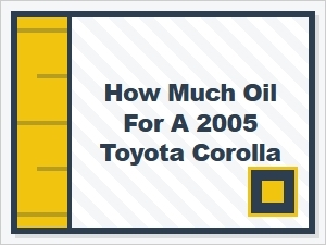 How Much Oil for a Toyota Corolla Engine