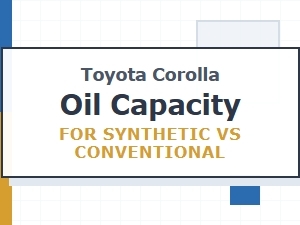Toyota Corolla Synthetic and Conventional Oil Capacity
